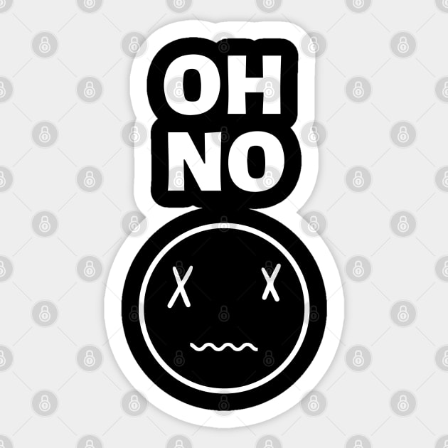 "Oh No" Smiley Face Edgy Streetwear Design Sticker by Just Kidding Co.